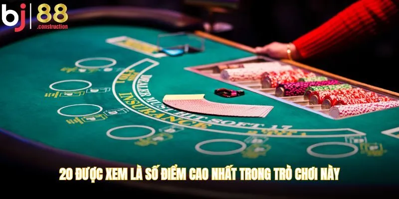 20 được xem là số điểm cao nhất trong trò chơi này