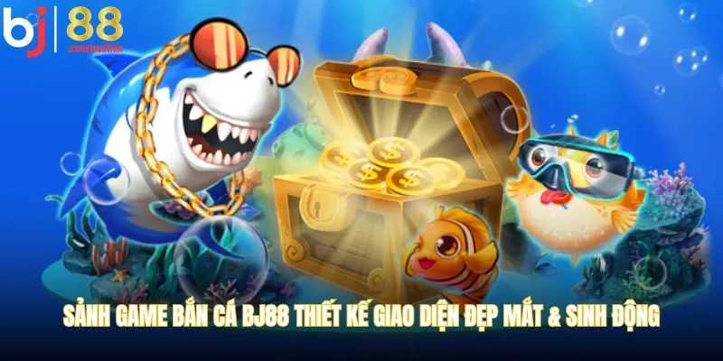 Sảnh game bắn cá BJ88 thiết kế giao diện đẹp mắt & sinh động