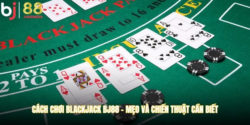 cách chơi blackjack