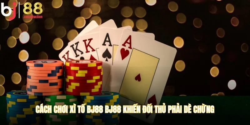 cách chơi xì tố