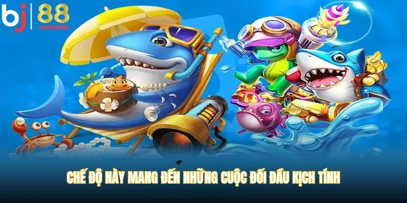 Chế độ này mang đến những cuộc đối đầu kịch tính