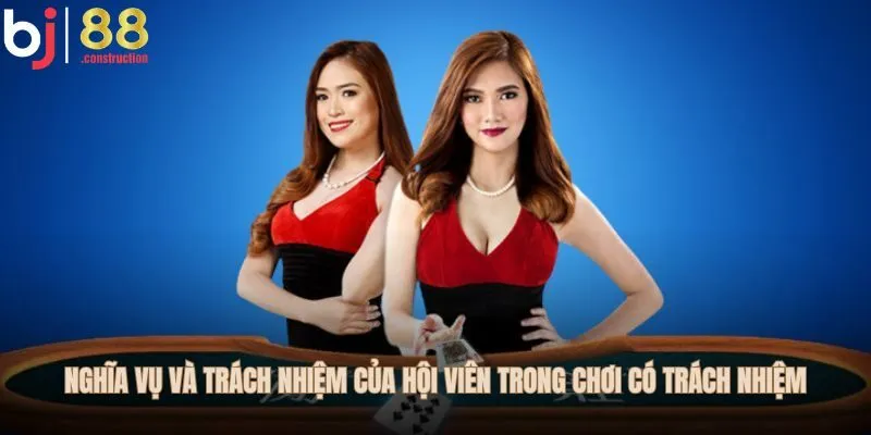 Nghĩa vụ & trách nhiệm của hội viên trong chơi có trách nhiệm