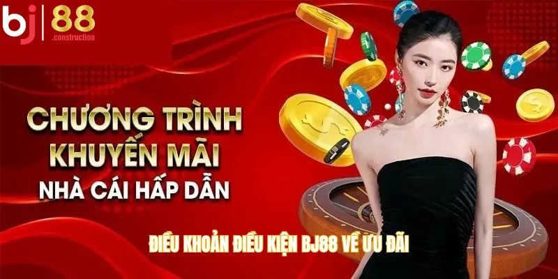 Điều khoản điều kiện BJ88 liên quan đến ưu đãi