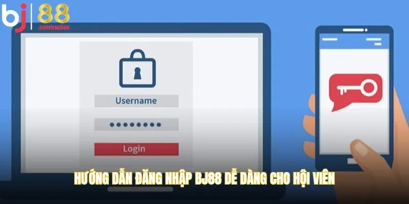 Hướng dẫn đăng nhập BJ88 dễ dàng cho hội viên