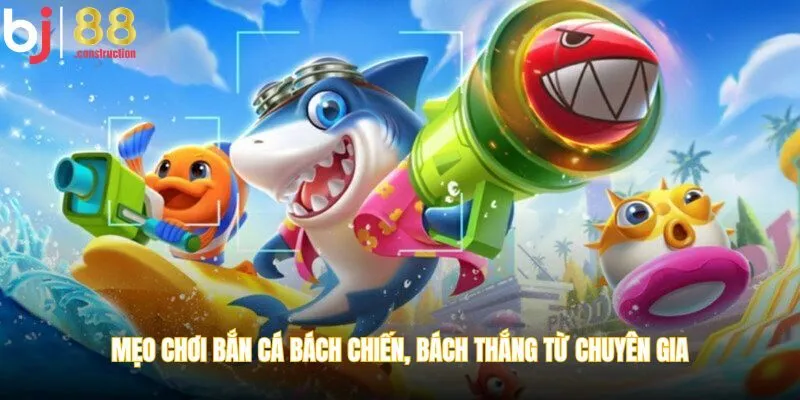 mẹo chơi bắn cá