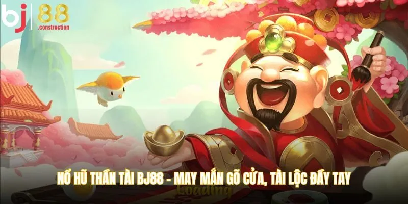 nổ hũ thần tài