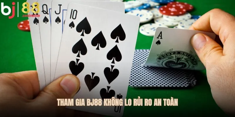 Tham gia BJ88 không lo rủi ro an toàn
