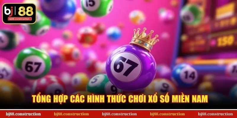 Tổng hợp các hình thức chơi xổ số miền Nam