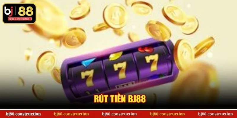 Rút Tiền BJ88
