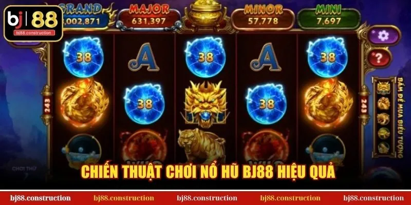 Chiến thuật chơi nổ hũ BJ88 hiệu quả