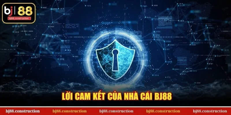 Lời cam kết của nhà cái BJ88